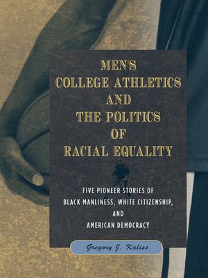 cover image of Men's College Athletics and the Politics of Racial Equality